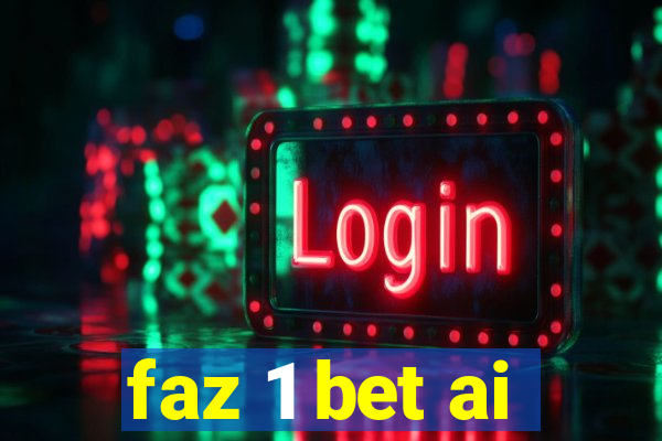 faz 1 bet ai